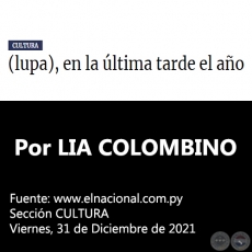  (LUPA), EN LA LTIMA TARDE EL AO - Por LIA COLOMBINO - Viernes, 31 de Diciembre de 2021